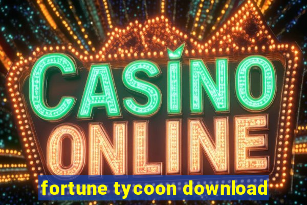 fortune tycoon download